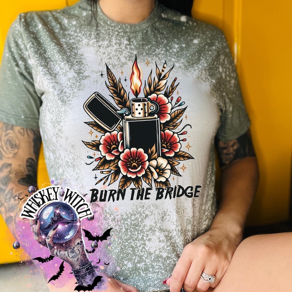 Burn the Bridge T-Shirt, Lighter & Floral Tattoo Graphic Tee, Witchy Sassy Statement soft Shirt