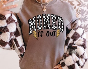 Momed TF Out Shirt | Funny Graphic Tee, Retro Checkered Mom Life