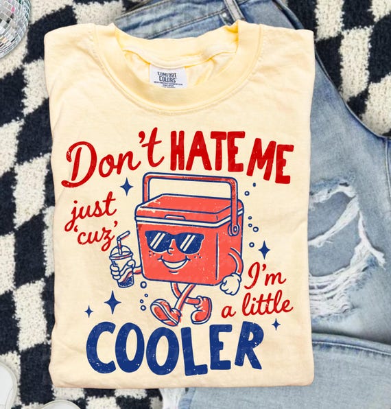 Funny Summer Shirt, Don’t Hate Me Cooler Comfort Colors Tee, lake day shirt for women, camping vacation shirt, boat day shirt, gift idea