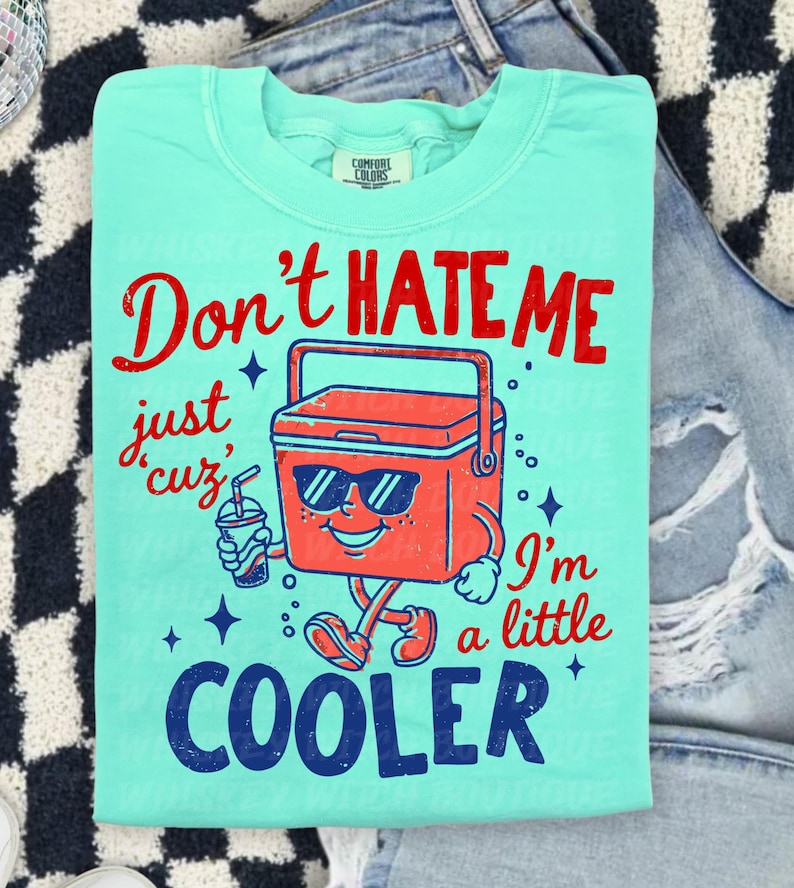 Don’t Hate Me, I’m Cooler
Comfort Colors 1717 Tee
Multiple Shirt Colors Available
Funny Summer Graphic Tee
Lake Day + Boat Day Ready
Perfect for Camping Trips
Cute Gift for Summer Girls