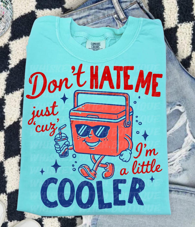Don’t Hate Me, I’m Cooler
Comfort Colors 1717 Tee
Multiple Shirt Colors Available
Funny Summer Graphic Tee
Lake Day + Boat Day Ready
Perfect for Camping Trips
Cute Gift for Summer Girls