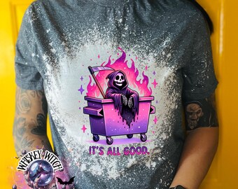 Grim Reaper Dumpster Fire T-Shirt, Witchy Graphic Tee, It's All Good Shirt