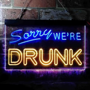 Sorry We&#39;re Drunk Humor Bar Funny Dual Color LED Neon Sign st6-i3686