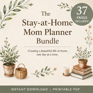 May include: A digital planner bundle titled The Stay-at-Home Mom Planner Bundle with the text Creating a beautiful life at home, one day at a time. The design features watercolour illustrations of potted plants, a basket, books, and a candle.