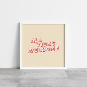 All Vibes Welcome Digital Art Print in Beige | Quote Printable | Printable Art | Digital Download | Humorous Prints | Spiritual Art | Vibes