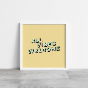 All Vibes Welcome Digital Art Print| Quote Printable | Printable Art | Digital Download | Wall Decor | Vibes | Spiritual Art | Text Art