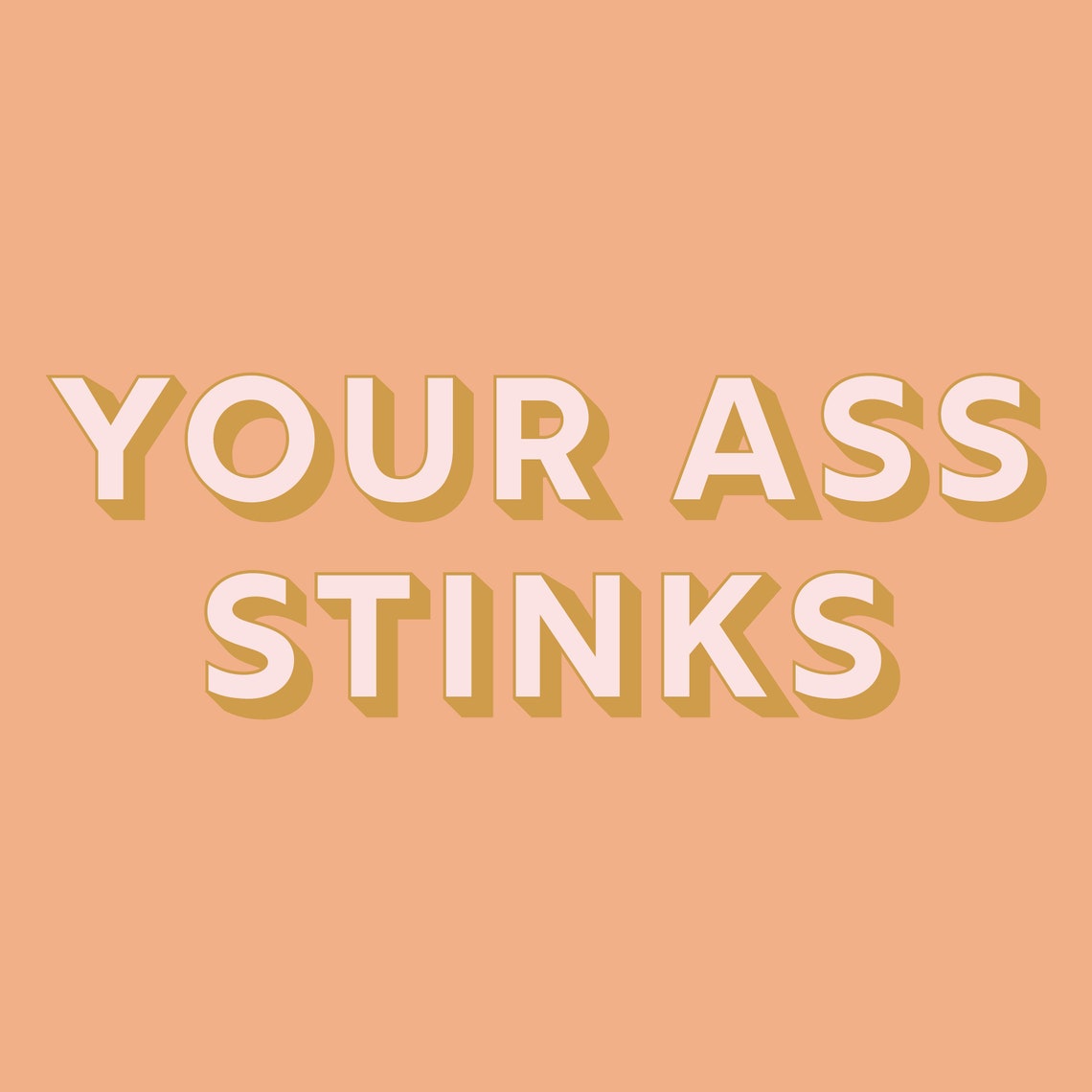 Your Ass Stinks Digital Print Quote Printable Printable Etsy