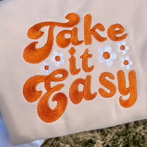 Take it Easy Embroidery Sweatshirt Cute Embroidery Sweatshirts image 1