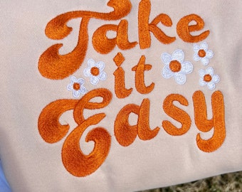 Take it Easy  Embroidery Sweatshirt| Cute Embroidery Sweatshirts