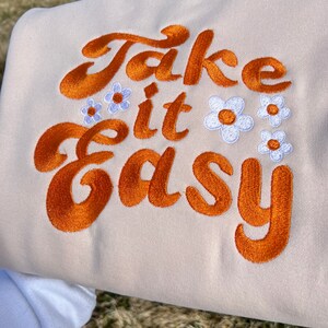 Take it Easy Embroidery Sweatshirt Cute Embroidery Sweatshirts image 3