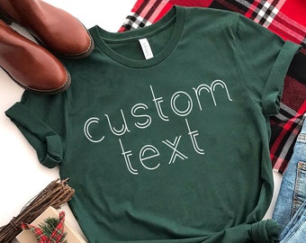 Custom Text, Personalized Custom Shirts, Customized Shirt, Custom Shirt, Personalized T-shirt, Add your own text, Personalized Gift