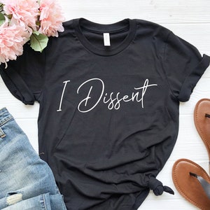 I Dissent shirt ,Notorious rgb shirt, Rbg Tshirt,Ruth Bader Shirt,Ruth Bader Ginsburg,Notorious RBG, RGB quote, I Dissent Tshirt