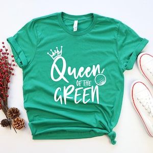 Queen of the Green Golf Shirt | Women&#39;s Golf Shirt | Girls Golfing T-Shirt | Female Golf Shirt | Golfing Shirt Women | Girl Golf Tee Shirt