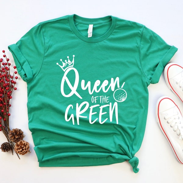 Queen of the Green Golf Shirt | Women's Golf Shirt | Girls Golfing T-Shirt | Female Golf Shirt | Golfing Shirt Women | Girl Golf Tee Shirt