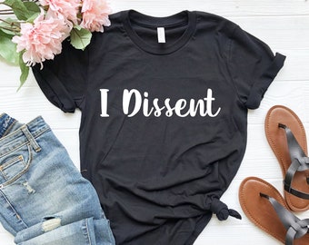 I Dissent Shirt, Notorious RBG Tee, Ruth Bader Ginsburg Womens Rights Gift