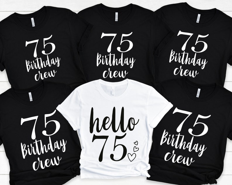 Hello 75 Birthday Tshirt 75th Birthday Gift Shirt Group - Etsy