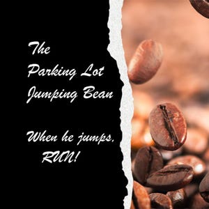 The Parking Lot Jumping Bean