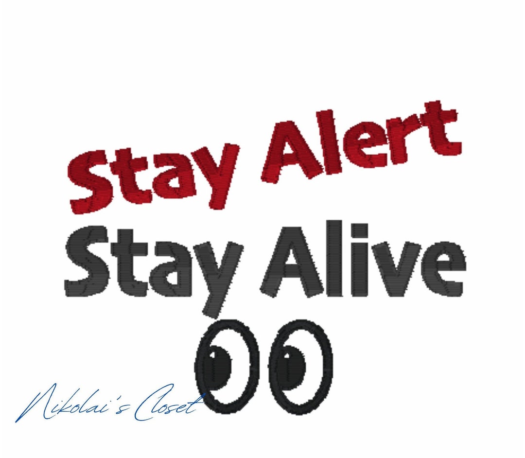 Stay Alert Stay Alive Safety Embroidery Design 4X4 Instant - Etsy