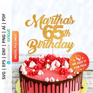 Happy 65th Birthday Cake Topper Svg Personalized, Sixty-Fifth Birthday Cake Topper, 65th Birthday, 65 Years, 65th Anniversary Svg - PD0518