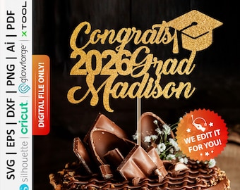 Personalized Graduation Cake Topper Svg, Congrats Grad : Digital Download - PD0140