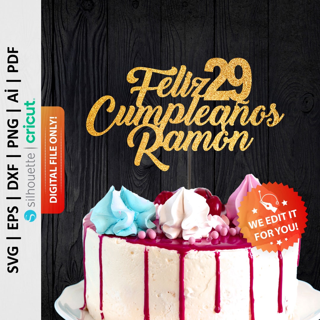 Personalized Feliz Cumpleaños Name / Age Cake Topper Svg, Feliz Aniversario  Cake Topper Svg, Spanish Happy Birthday Cake Topper - PD0339 - Etsy, image size:1080x1080