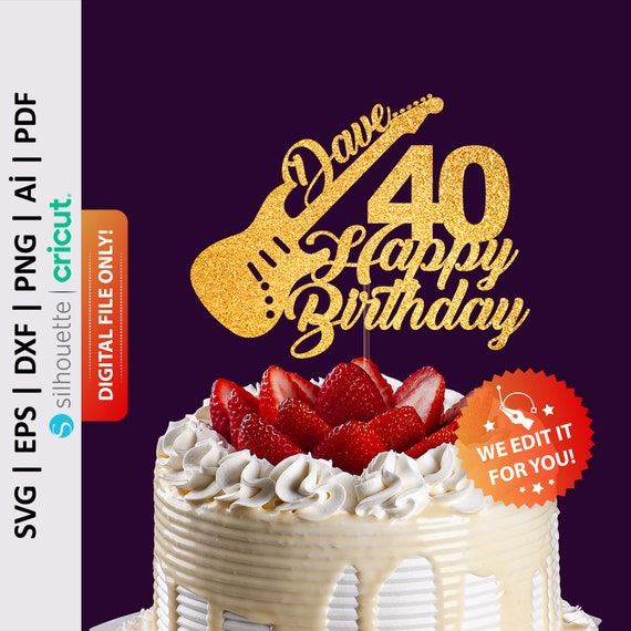 Happy 40th Birthday Personalized Cake Topper Svg Fourty 