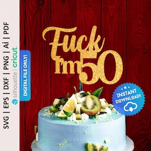 May include: Gold glitter cake topper with the text "Fuck I'm 50".