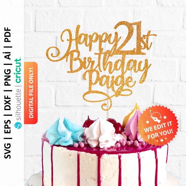 Happy 21st Birthday Custom Name Cake Topper Svg, Twenty-First Birthday Cut File, 21st Birthday Cake Topper, Birthday Party Decor - PD0049