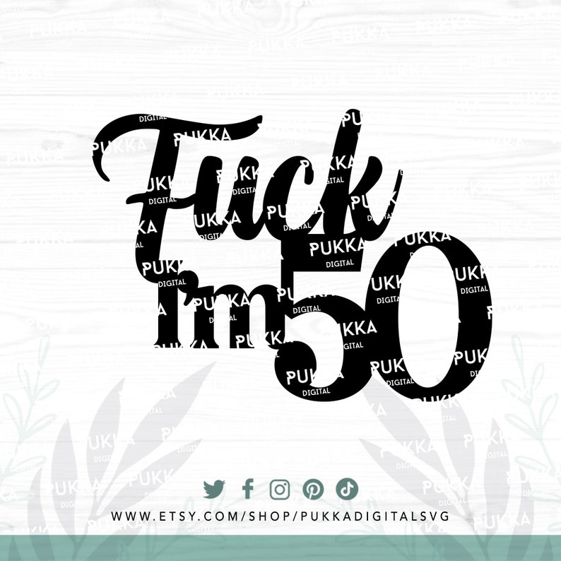 Fuck I'm 50 Birthday Cake Topper Svg, Dirty 50 Cake Topper Svg, 50th Birthday Cake Topper, 50th Decorations, Fifty Birthday Svg - PD0389 image 2