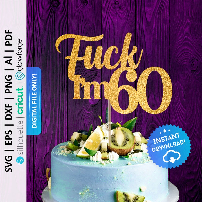 K&ouml;nnte beinhalten: Goldener Glitzer-Kuchentopper mit dem Text "Fuck I'm 60".