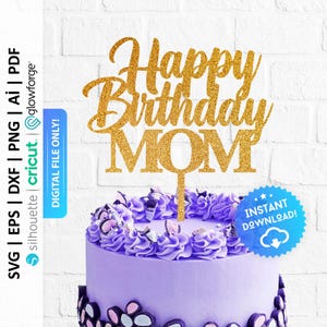 May include: Gold glitter cake topper with the text "Happy Birthday Mom".