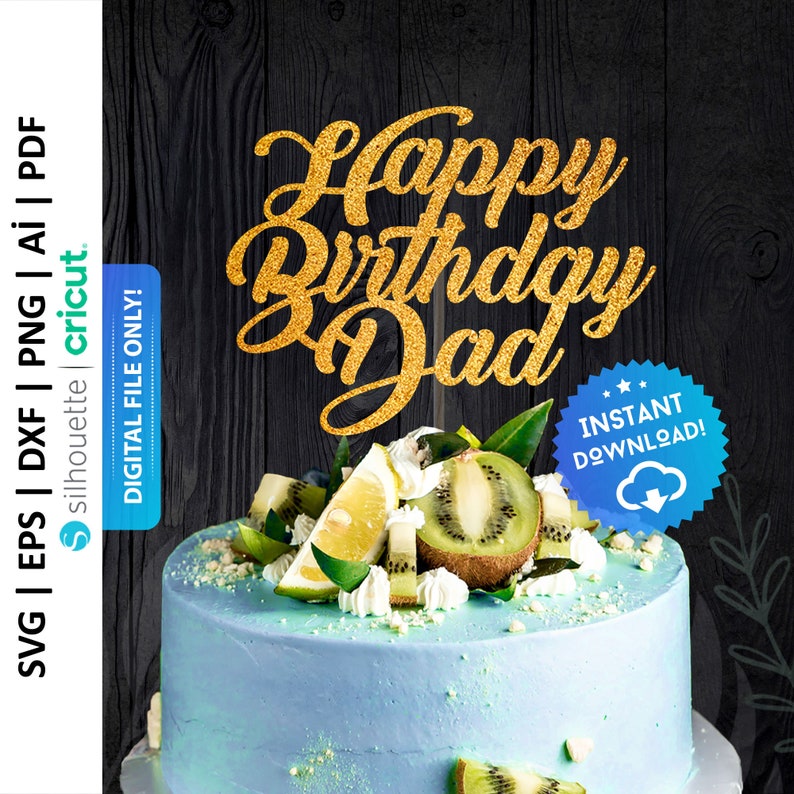 May include: Gold glitter cake topper that says "Happy Birthday Dad". The topper is on top of a blue frosted cake decorated with kiwi and lime slices.