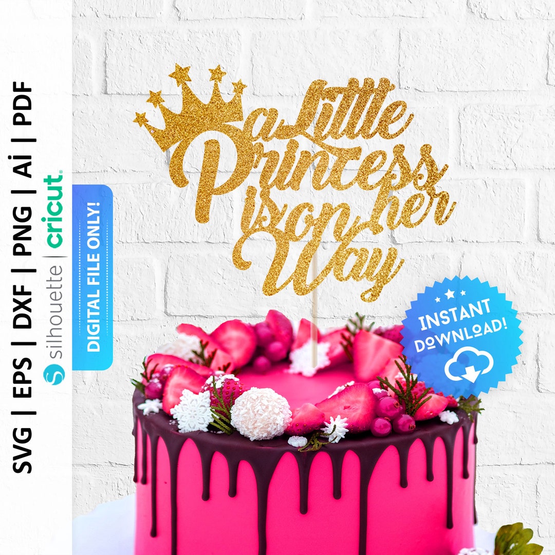A Little Princess is on Her Way Cake Topper Svg, Girl Baby Shower Cake ...