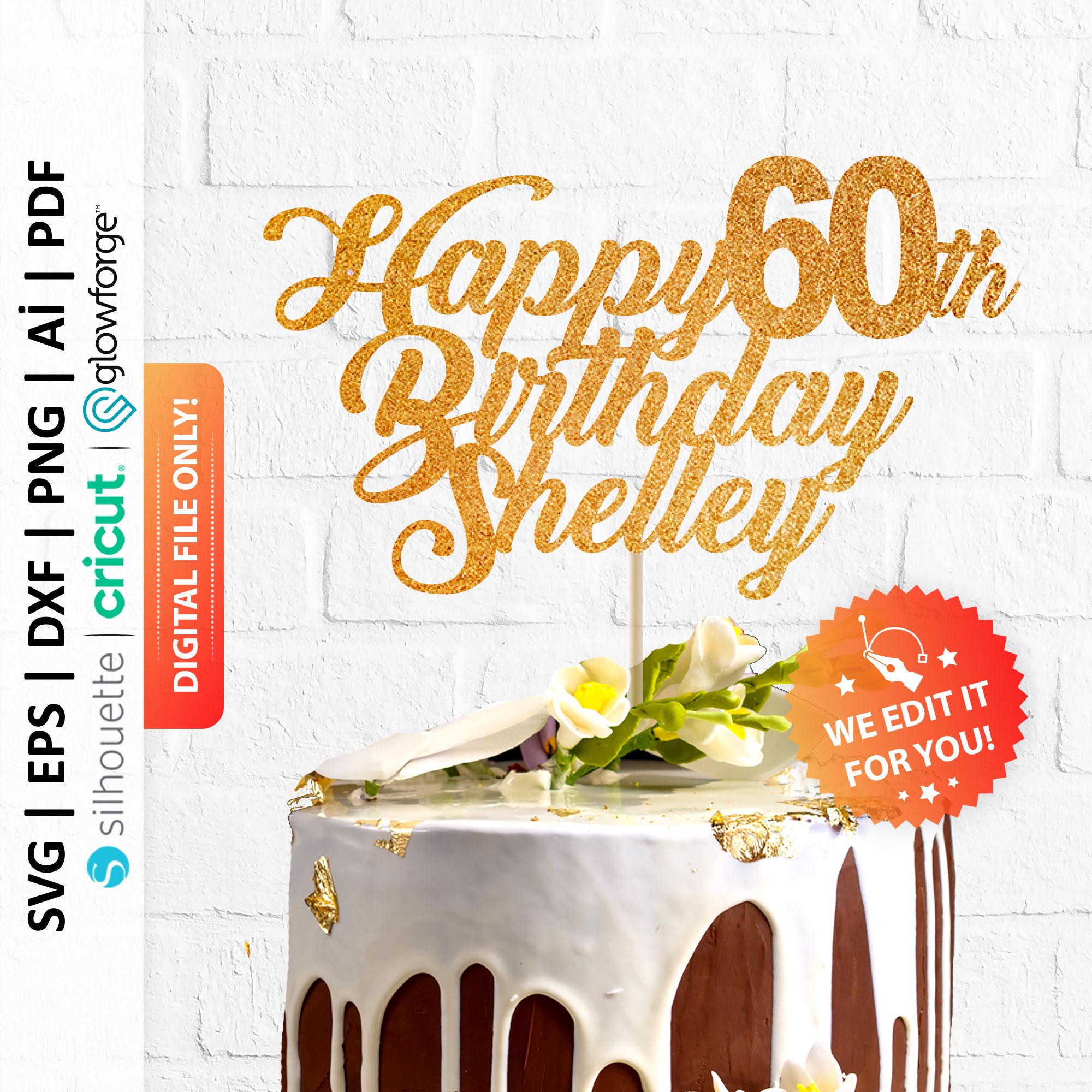 Happy 60th Birthday Personalized Cake Topper Svg, Sixtieth