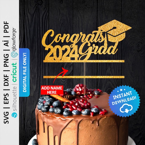 Congrats Grad 2024 Svg, Personalized Graduation Cake Topper Svg, Custom Cake Topper Svg, Happy Graduation Cake Topper, Digital File - PD0162