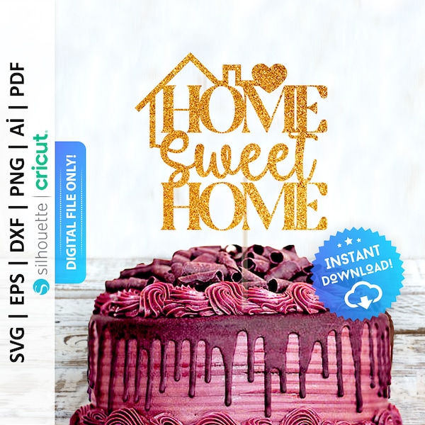 Home Sweet Home Cake Topper Svg, Welcome Home Party, Welcome Home Topper Svg, Housewarming Party,  New Homeowner Svg - PD0242