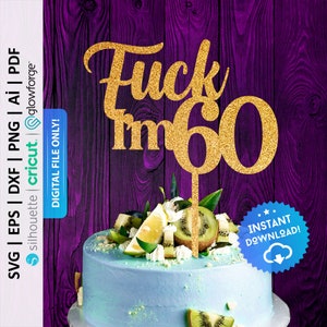 K&ouml;nnte beinhalten: Goldener Glitzer-Kuchentopper mit dem Text "Fuck I'm 60".