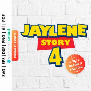 May include: A digital file for a Toy Story themed birthday party. The design features the name "Jaylene" in yellow letters with a blue outline, the number "4" in yellow with a blue outline, and the words "Story" in red letters. The design also includes a red star with a white outline and the text "We edit it for you!" in white letters.