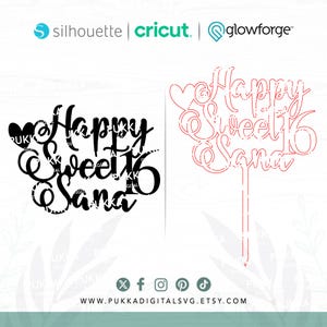 K&ouml;nnte beinhalten: Zwei Tortenaufs&auml;tze mit dem Text "Happy Sweet 16 Sana". Einer ist schwarz, der andere ein roter Umriss. Die Aufs&auml;tze sind f&uuml;r die Verwendung mit Silhouette-, Cricut- und Glowforge-Maschinen konzipiert. Der untere Teil des Bildes enth&auml;lt Social-Media-Symbole und eine Website-Adresse.
