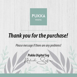 May include: A thank you message with a woodgrain background and a green and gray floral design. The text reads "Thank you for the purchase! Please message if there are any problems!" and "Pukka Digital Svg".