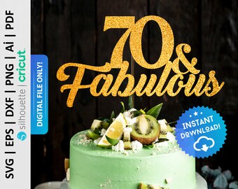 Fabulous Cake Topper Svg, 70th Birthday Svg, 70th Anniversary Svg, 70th Birthday Decor, 70th Birthday Saying, Topper Cut File - PD0291