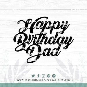 May include: Black and white graphic design with the text "Happy Birthday Dad" in a stylized font.