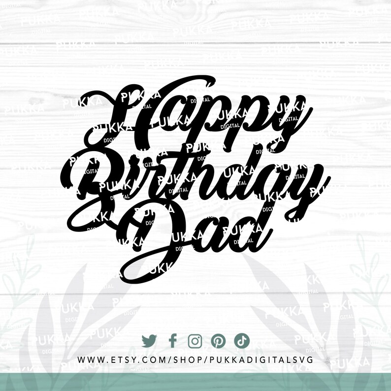 May include: Black and white graphic design with the text "Happy Birthday Dad" in a stylized font.
