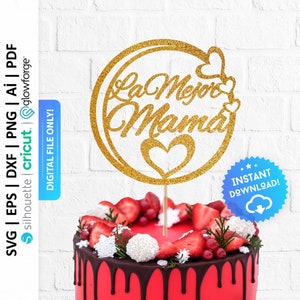 La Mejor Mamá Cake Topper Svg, The Best Mom Topper Svg, Mother&#39;s Day Cake Topper Svg, Feliz Día Mamá Cake Topper Svg - PD0575