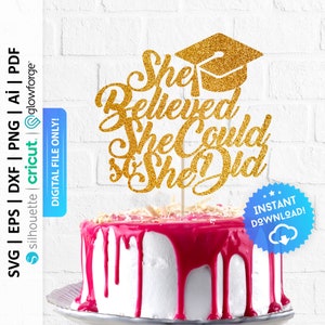 She Believed She Could so She Did Graduation Cake Topper Svg, Graduation Party Decorations, Graduation Party Cake Topper - PD0220