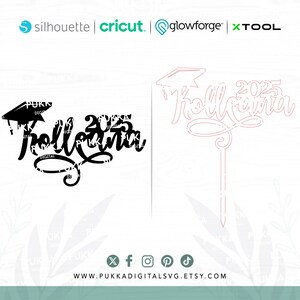 May include: Two graduation cake toppers. One is black with the text "Rollin' 2025" and a graduation cap. The other is a red outline of the same design. The image also includes logos for Silhouette, Cricut, Glowforge, and XTOOL.