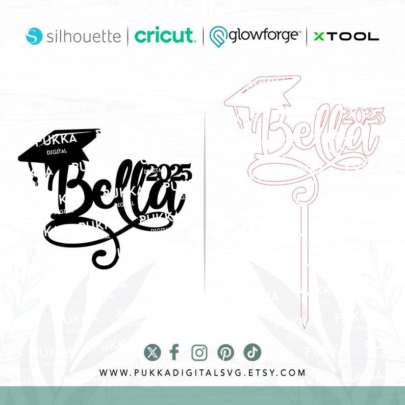 May include: A black graduation cake topper design with the name "Bella" and the year "2025". The design includes a graduation cap and decorative swirls. The image also shows a red outline of the same design. The website address is www.pukkadigitalsvg.etsy.com.