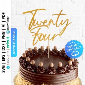 Twenty Four Cake Topper Svg, 24th Birthday Cake Topper, 24th Birthday Party, Age Cake Topper, Twenty Four Decor, Hello 24 Years - PD0636