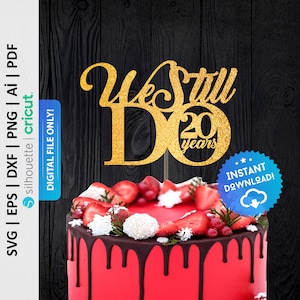 We Still Do 20 Jahre Cake Topper, 20 Jahre Jubiläums Topper, Hochzeitstorte Topper, Hochzeitstorte Topper, Jubiläums Cut File, Party Dekoration - PD0457