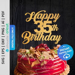 Happy 35th Birthday Cake Topper Svg, Birthday Cake Topper Svg, Thirty Fifth Cake Topper Svg, 35th Birthday Svg, 35 Years Svg - PD0054